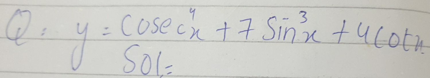 y=cosec^4x+7sin^3x+4cot x