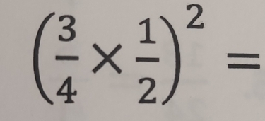 ( 3/4 *  1/2 )^2=