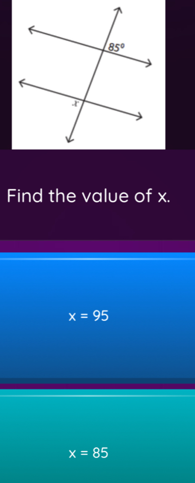 Find the value of x.
x=95
x=85