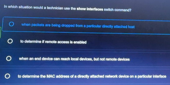 Solved: In which situation would a technician use the show interfaces ...