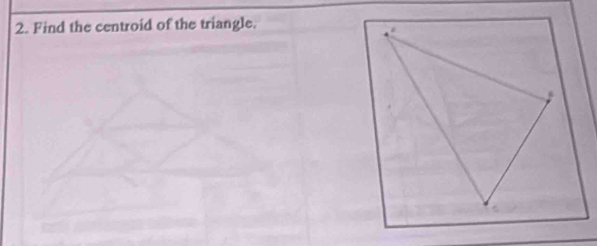 Find the centroid of the triangle.