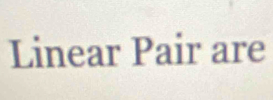 Linear Pair are