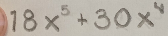 18x^5+30x^4