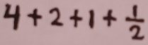 4+2+1+ 1/2 