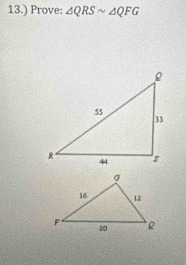 13.) Prove: △ QRSsim △ QFG