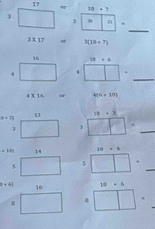 or 10+7
_
3 30 21 =
3* 17 or 3(10+7)
10+6
_
4
4* 16 or 4(6+10)
0+3
10to 3°
3 □ = _
+10)
_
0+6)
10+6
_