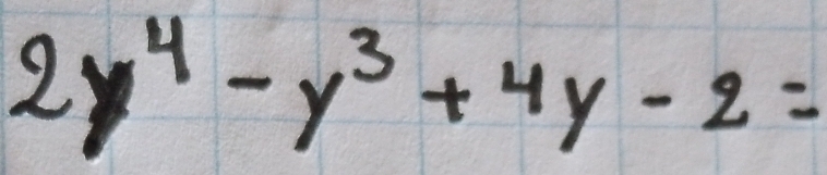 2y^4-y^3+4y-2=