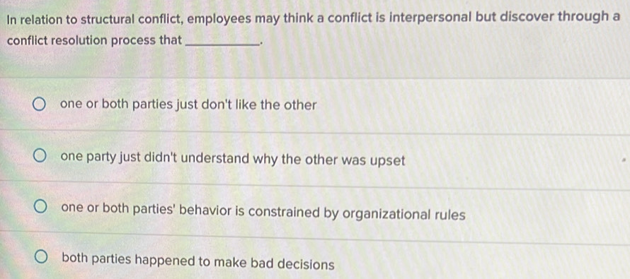 Solved: In relation to structural conflict, employees may think a ...
