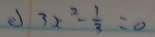 3x^2- 1/3 =0