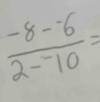 frac -8-^-62-^-10=