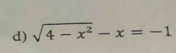 sqrt(4-x^2)-x=-1