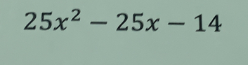 25x^2-25x-14