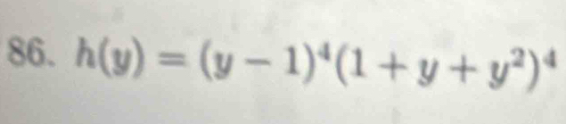 h(y)=(y-1)^4(1+y+y^2)^4