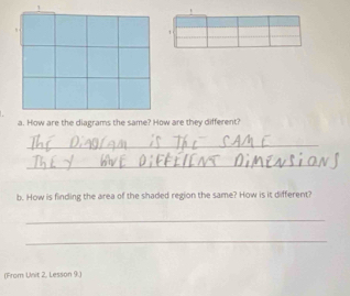 How is finding the area of the shaded region the same? How is it different? 
_ 
_ 
(From Unit 2, Lesson 9.)