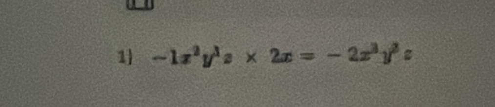 1 -1x^2y^3z* 2x=-2x^3y^3z