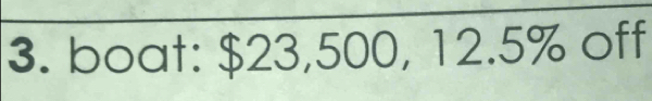 boat: $23,500, 12.5% O^