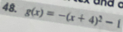 ex and a 
48. g(x)=-(x+4)^2-1