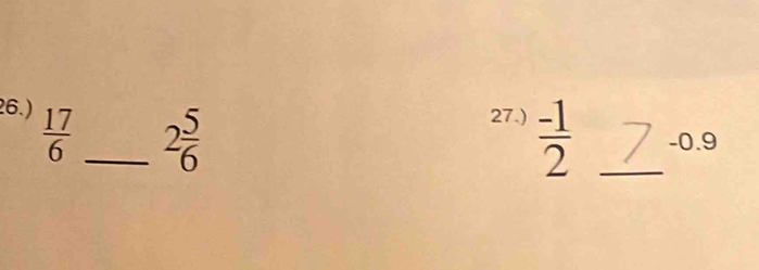 26.)  17/6  _27.)  (-1)/2  _ -0.9
2 5/6 