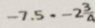 -7.5· -2 3/4 