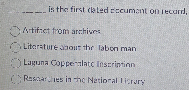 is the first dated document on record,
Artifact from archives
Literature about the Tabon man
Laguna Copperplate Inscription
Researches in the National Library