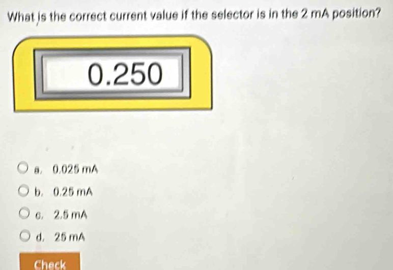 Solved: What is the correct current value if the selector is in the 2 ...
