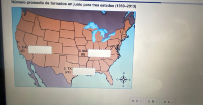 Número promedio de tornados en junio para tres estados (1989-2013)
π C. 3 1 B. 2 π A. 1