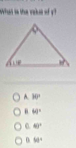 What in the value of y?
A. 30°
θ 60°
0. 40°
D 50°