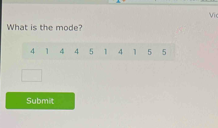 Vic 
What is the mode? 
Submit