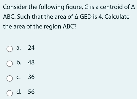 Solved: Consider the following figure, G is a centroid of Δ ABC. Such ...