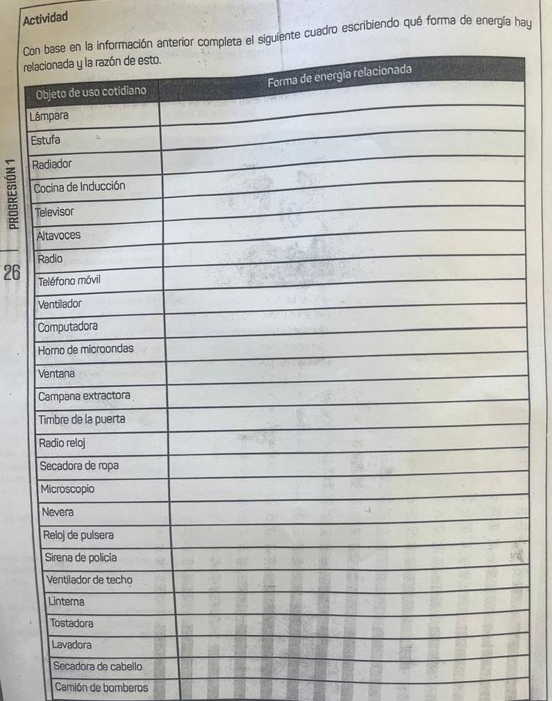 Actividad 
Cte cuadro escribiendo qué forma de energía hay 
re 
L 
E 
R 
: 
26 
ra de cabello 
Camión de bomberos