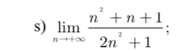 limlimits _nto +∈fty  (n^2+n+1)/2n^2+1 ;