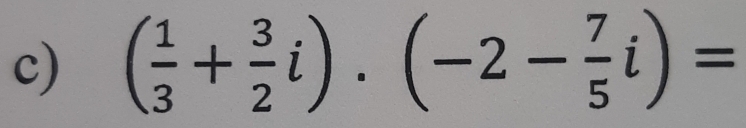 ( 1/3 + 3/2 i).(-2- 7/5 i)=