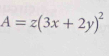 A=z(3x+2y)^2