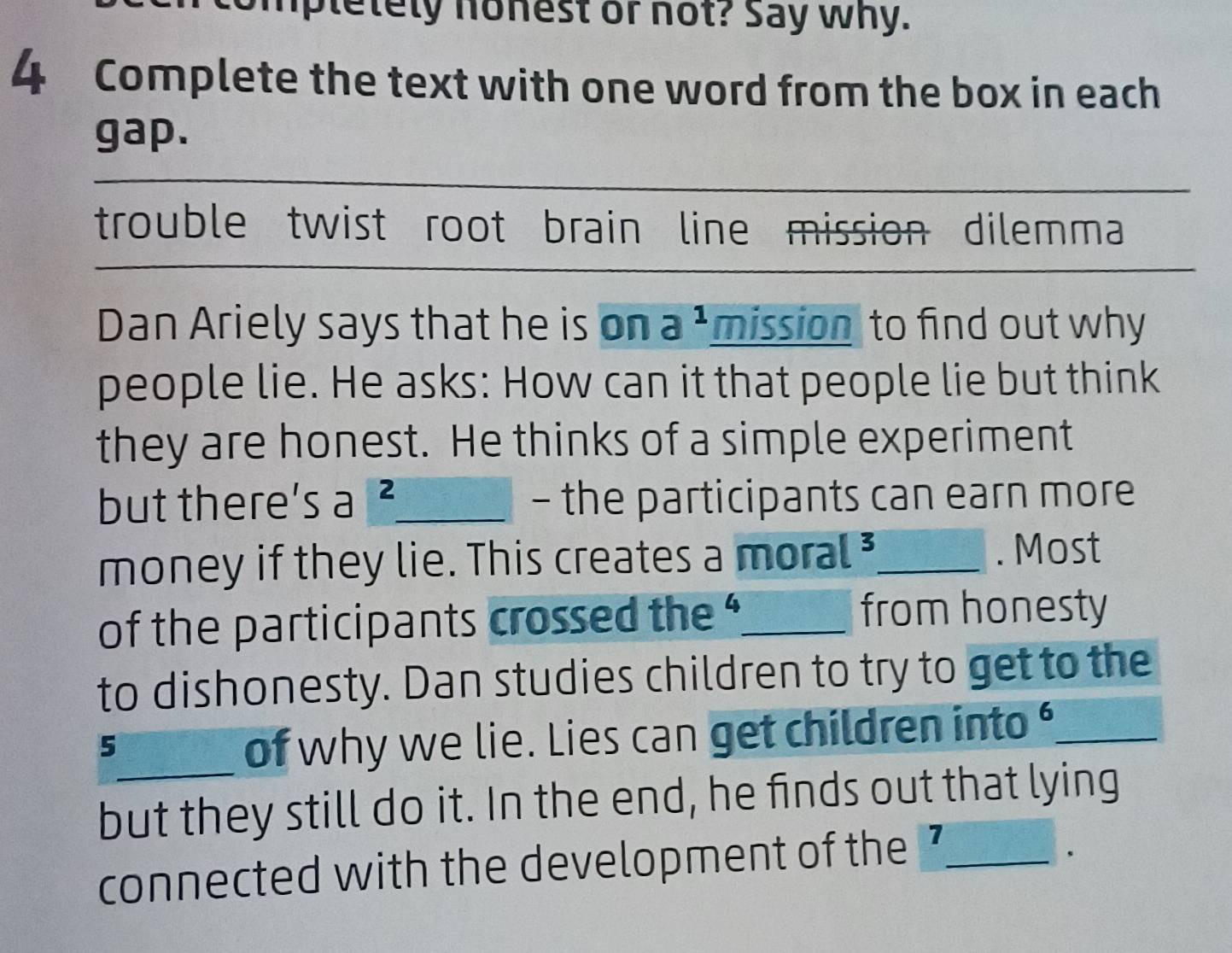 Risolto:mpletely nonest or not? Say why. 4 Complete the text with one ...