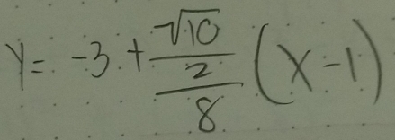 y=-3+ (-sqrt(10))/2 (x-1)