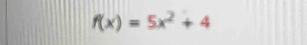 f(x)=5x^2+4