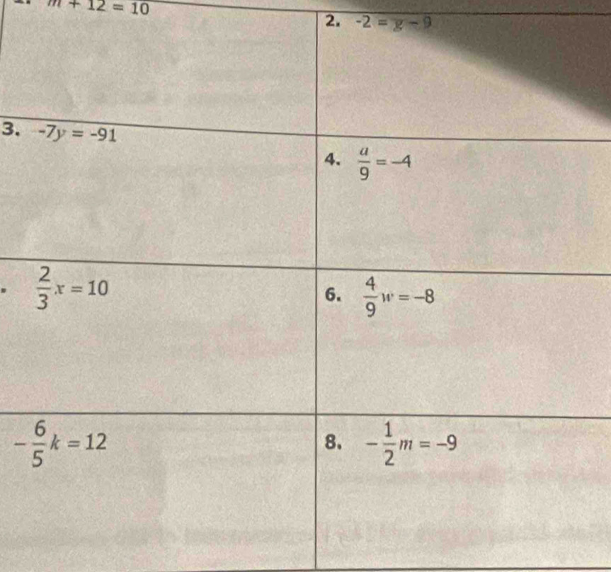 m+12=10
2. -2=g-9
3.