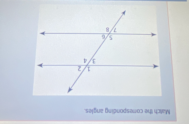 Match the corresponding angles.