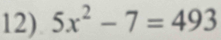 5x^2-7=493