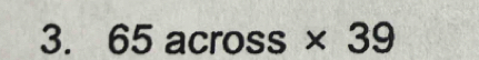 a 65 across * 39