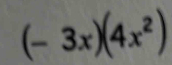 (- 3x)(4x²)