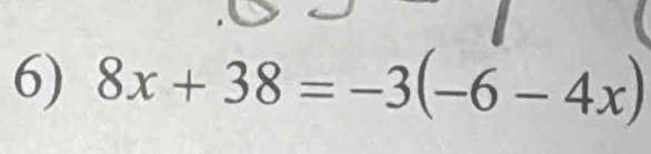 8x+38=-3(-6-4x)