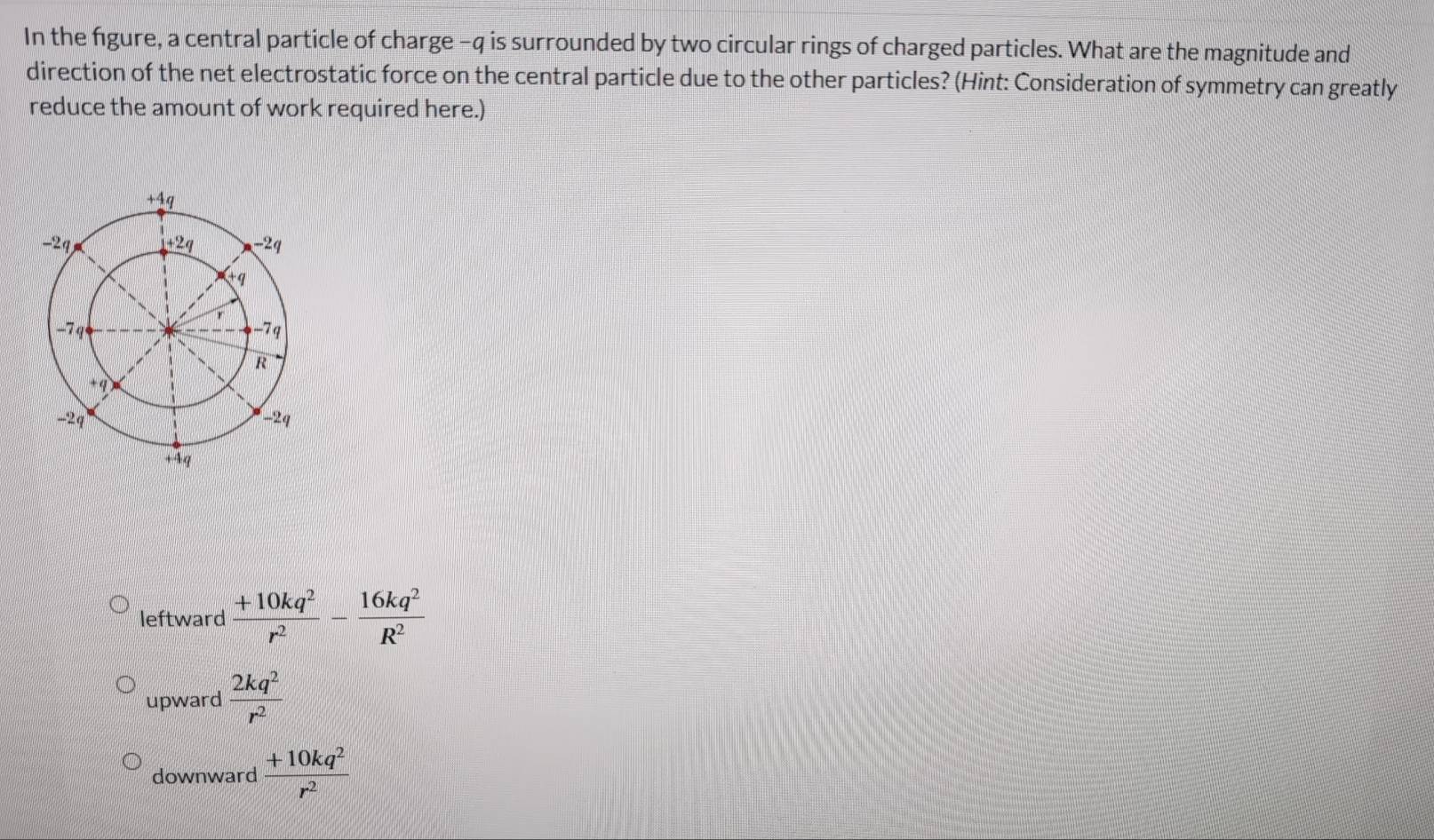Solved: In the figure, a central particle of charge -q is surrounded by ...