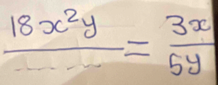 frac 18x^2y= 3x/5y 