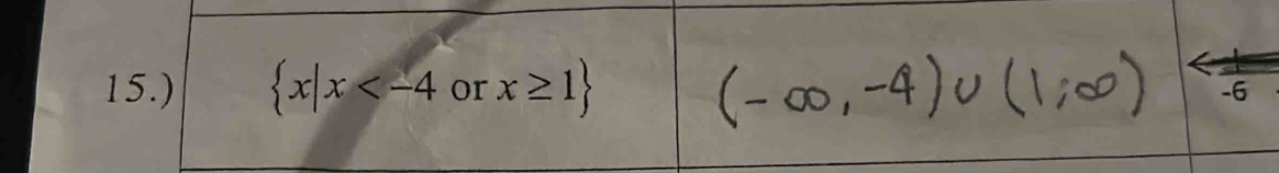 15.)  x|x or x≥ 1