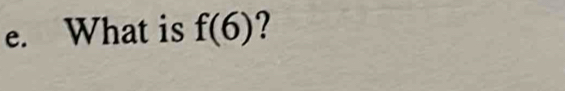 What is f(6) ?