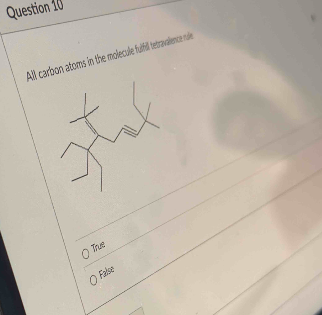 All carbon atoms in the molecule fulfill tetravalence rule
True
False