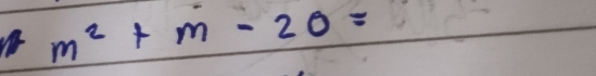 m^2+m-20=