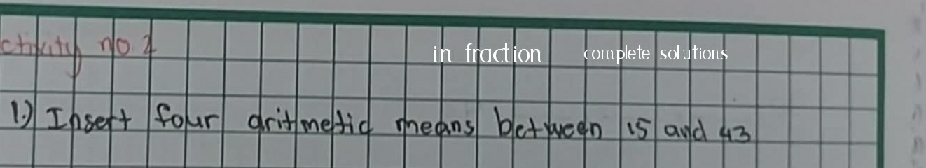 Solved: croking go4 in fraction 1) Inselt four gritmefid means bletween ...