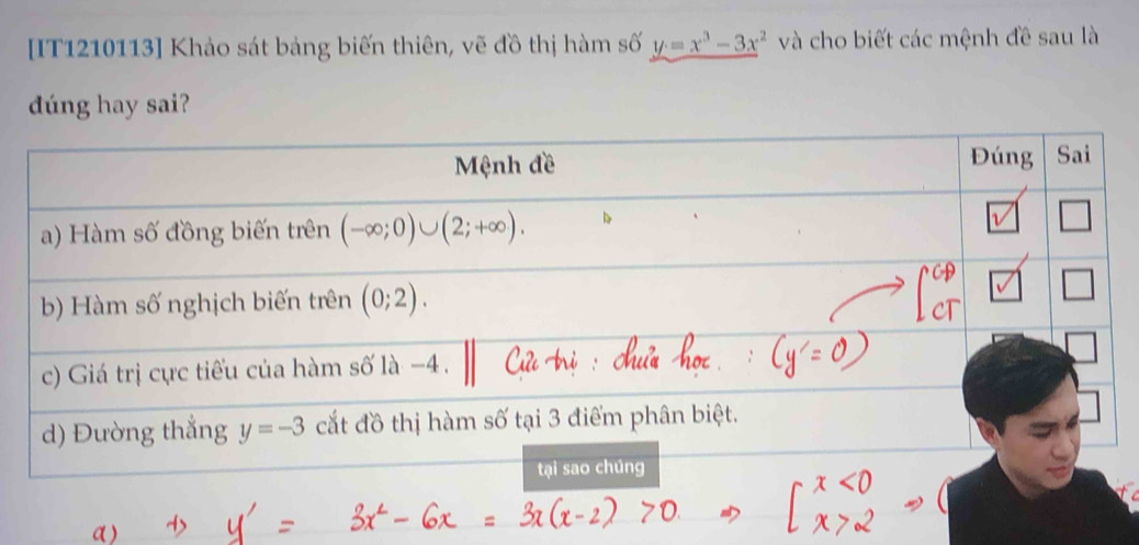 [IT1210113] Khảo sát bảng biến thiên, vẽ đồ thị hàm số y=x^3-3x^2 và cho biết các mệnh đề sau là
dúng hay sai?